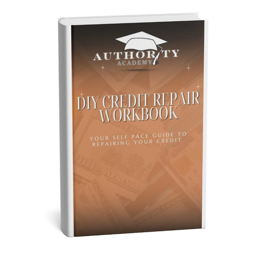 Authority Academy: DIY Credit Repair Workbook